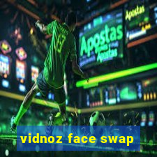 vidnoz face swap